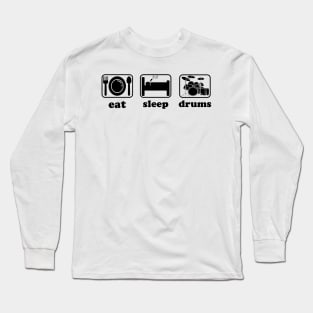 Eat Sleep Drums Funny drummer Long Sleeve T-Shirt